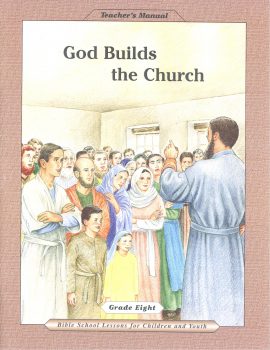Grade 8, God Builds the Church, Teacher’s Manual
