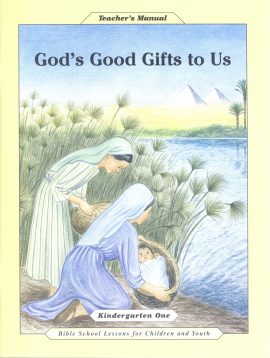 K1, God’s Good Gifts to Us, Teacher’s Manual