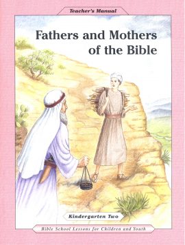 K2, Fathers and Mothers of the Bible, Teacher's Manual