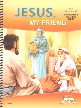 Kindergarten 3, Jesus My Friend, teacher’s manual