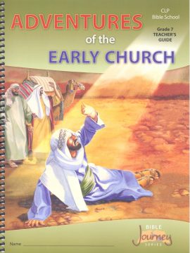 Grade 7, Adventures of the Early Church, teacher's manual