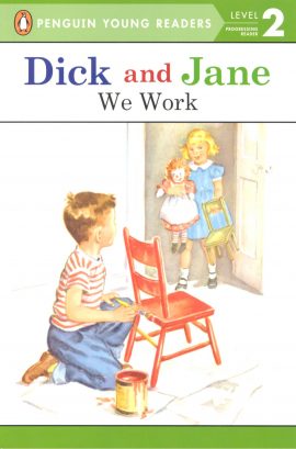 Dick and Jane: We Work