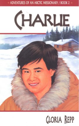 Charlie: Adventures of an Arctic Missionary, Book 2