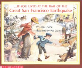 If You Lived at the Time of the Great San Francisco Earthquake