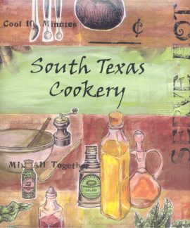South Texas Cookery