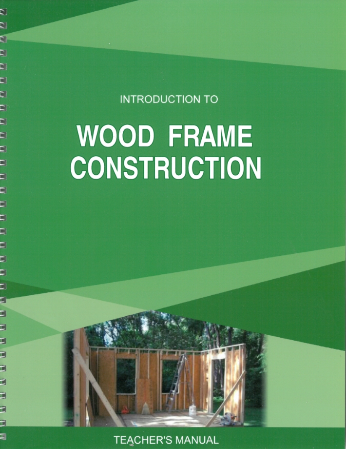 Introduction to Wood Frame Construction Teacher's Manual
