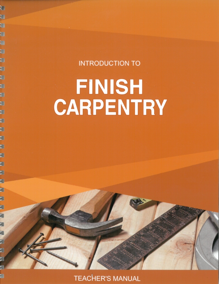 Introduction to Finish Carpentry Teacher's Manual
