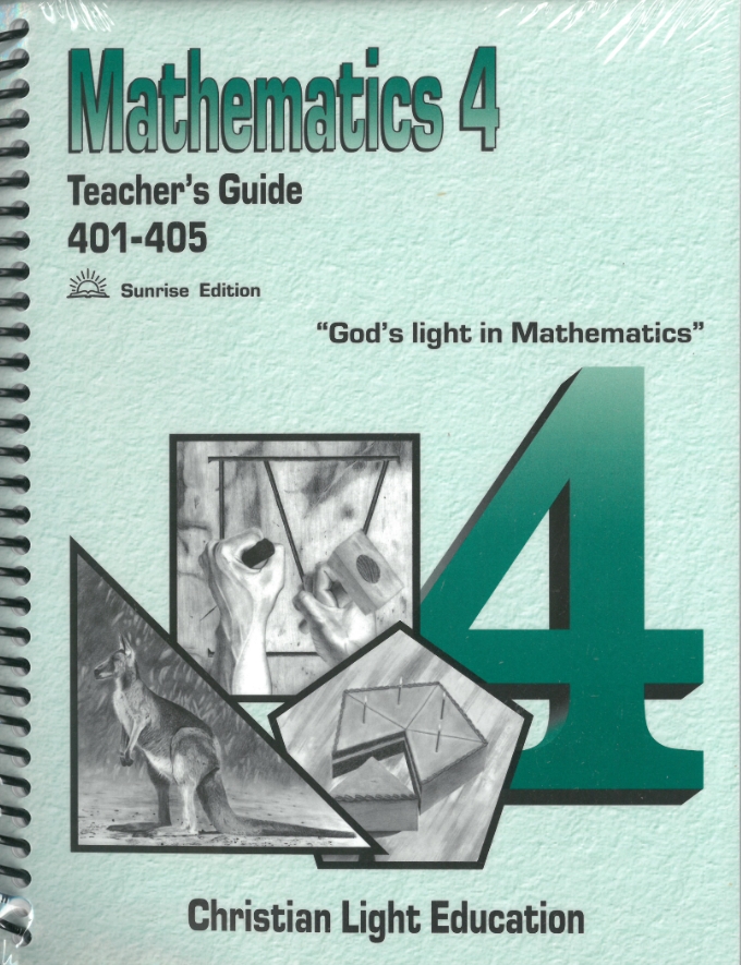 Mathematics 4 Light Units 401-405 Teacher's Guide