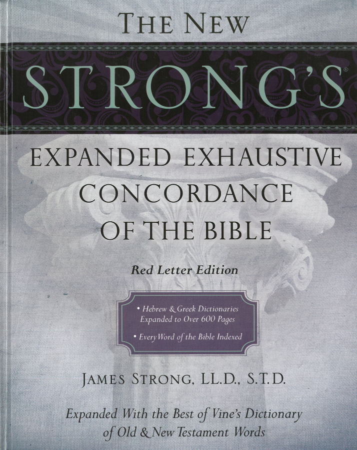 The New Strong's Expanded Exhaustive Concordance